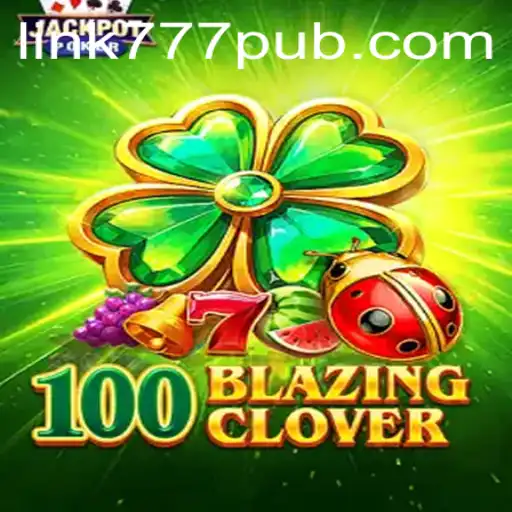 Unveiling the Thrill: Dive into the World of 100BlazingClover and 777PUB