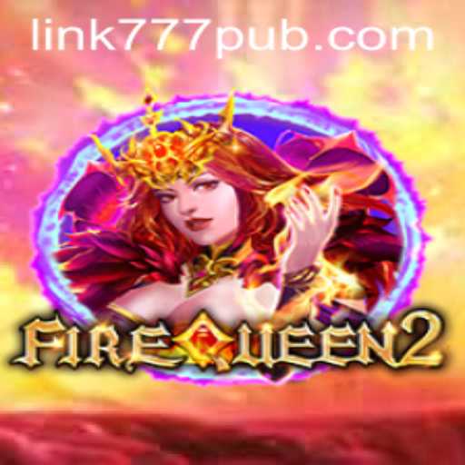 Exploring the Thrills of FireQueen2 in the 777PUB Arena